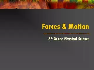 Forces &amp; Motion