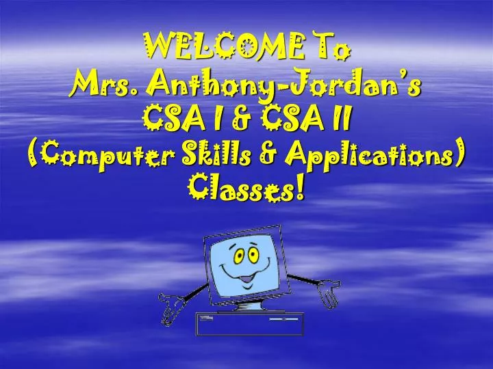welcome to mrs anthony jordan s csa i csa ii computer skills applications classes