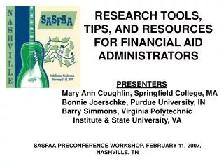 RESEARCH TOOLS, TIPS, AND RESOURCES FOR FINANCIAL AID ADMINISTRATORS