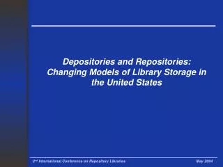 Depositories and Repositories: Changing Models of Library Storage in the United States