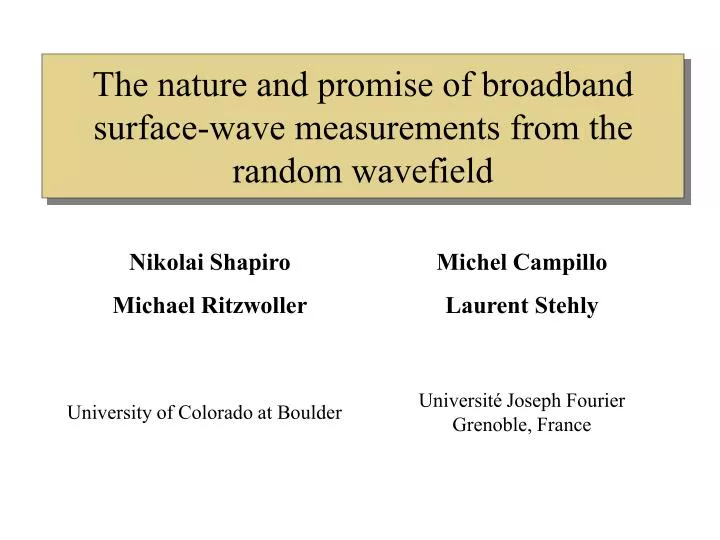 the nature and promise of broadband surface wave measurements from the random wavefield