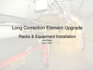 Long Correction Element Upgrade