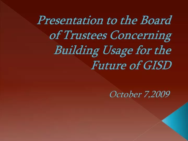 presentation to the board of trustees concerning building usage for the future of gisd