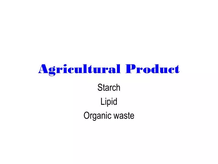 agricultural product