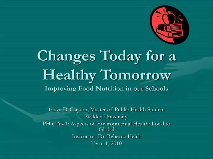 changes today for a healthy tomorrow improving food nutrition in our schools