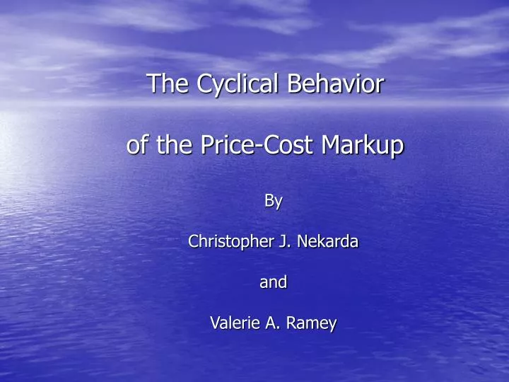 the cyclical behavior of the price cost markup