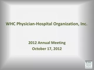 WHC Physician-Hospital Organization, Inc.