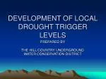 DEVELOPMENT OF LOCAL DROUGHT TRIGGER LEVELS - slide 1