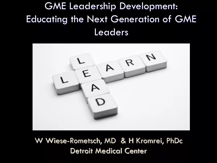 gme leadership development educating the next generation of gme leaders