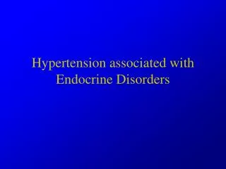 Hypertension associated with Endocrine Disorders