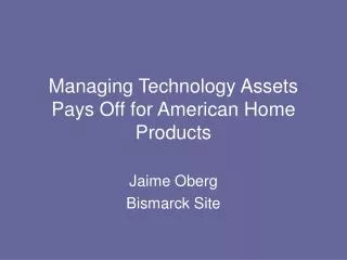 Managing Technology Assets Pays Off for American Home Products
