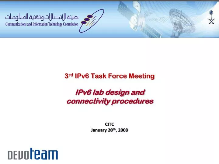 3 rd ipv6 task force meeting ipv6 lab design and connectivity procedures citc january 20 th 2008