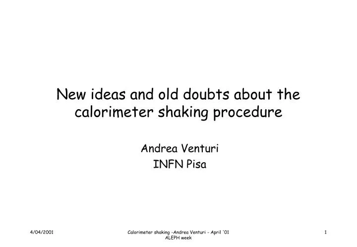 new ideas and old doubts about the calorimeter shaking procedure