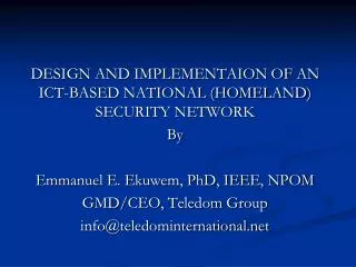DESIGN AND IMPLEMENTAION OF AN ICT-BASED NATIONAL (HOMELAND) SECURITY NETWORK By