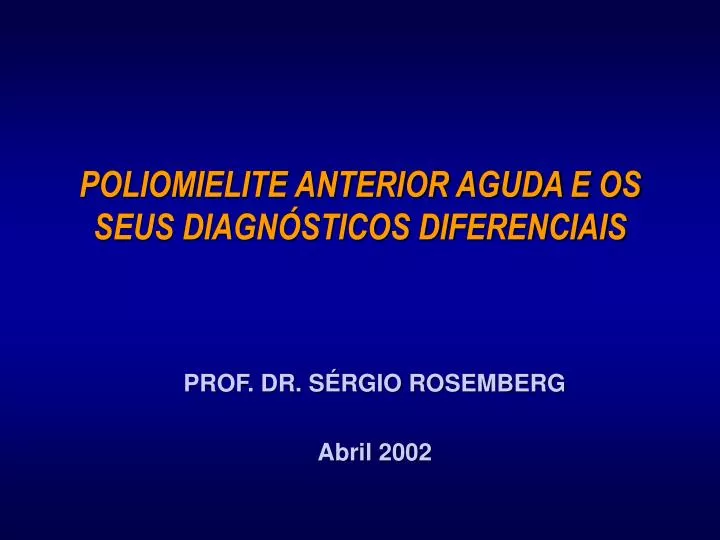 poliomielite anterior aguda e os seus diagn sticos diferenciais