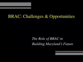 BRAC: Challenges &amp; Opportunities