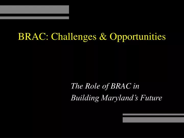 brac challenges opportunities