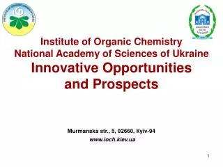 Institute of Organic Chemistry National Academy of Sciences of Ukraine Innovative Opportunities