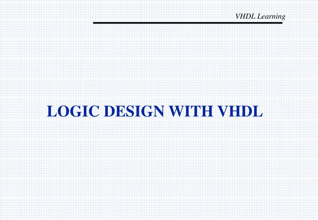 PPT - LOGIC DESIGN WITH VHDL PowerPoint Presentation, free download ...