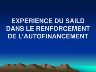 experience du saild dans le renforcement de l autofinancement