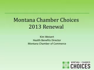 Montana Chamber Choices 2013 Renewal