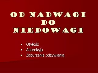 od nadwagi do niedowagi