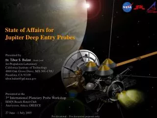 State of Affairs for Jupiter Deep Entry Probes