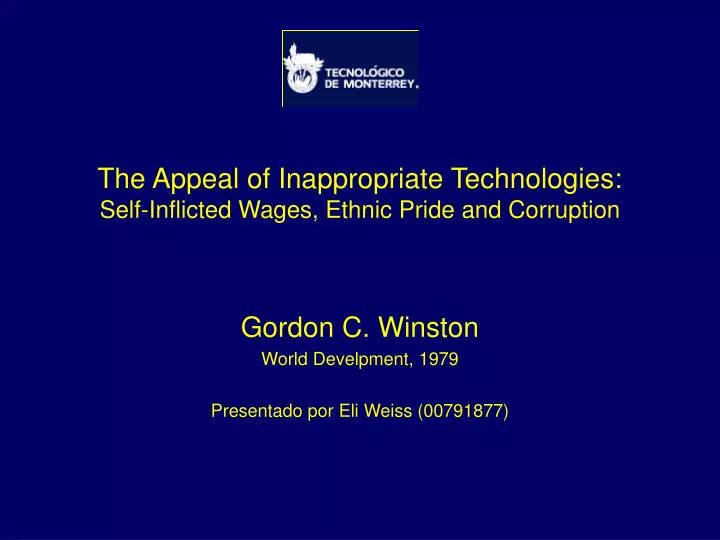 the appeal of inappropriate technologies self inflicted wages ethnic pride and corruption