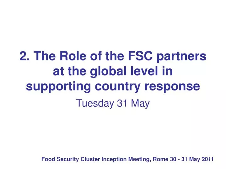 2 the role of the fsc partners at the global level in supporting country response