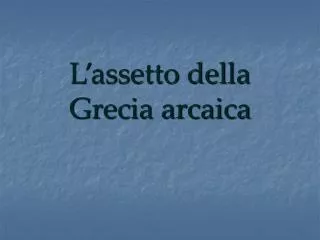 l assetto della grecia arcaica