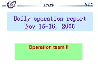 Daily operation report Nov 15- 16 , 200 5