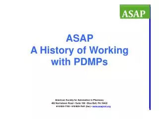 ASAP A History of Working with PDMPs