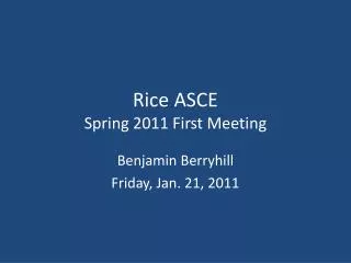 Rice ASCE Spring 2011 First Meeting