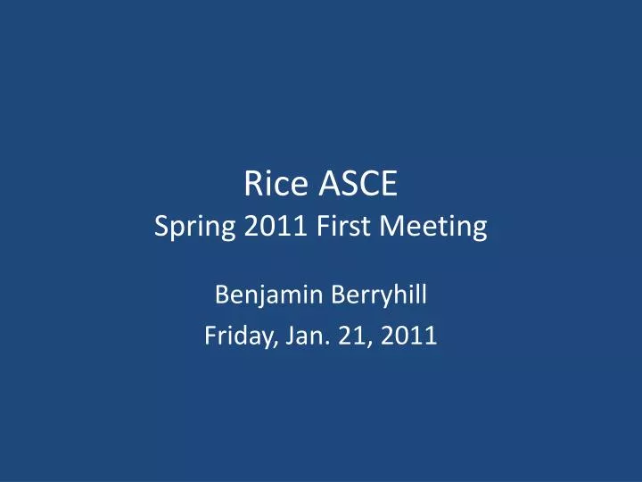 rice asce spring 2011 first meeting