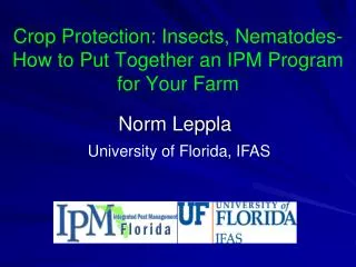 Crop Protection: Insects, Nematodes- How to Put Together an IPM Program for Your Farm