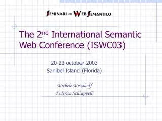 The 2 nd International Semantic Web Conference (ISWC03)