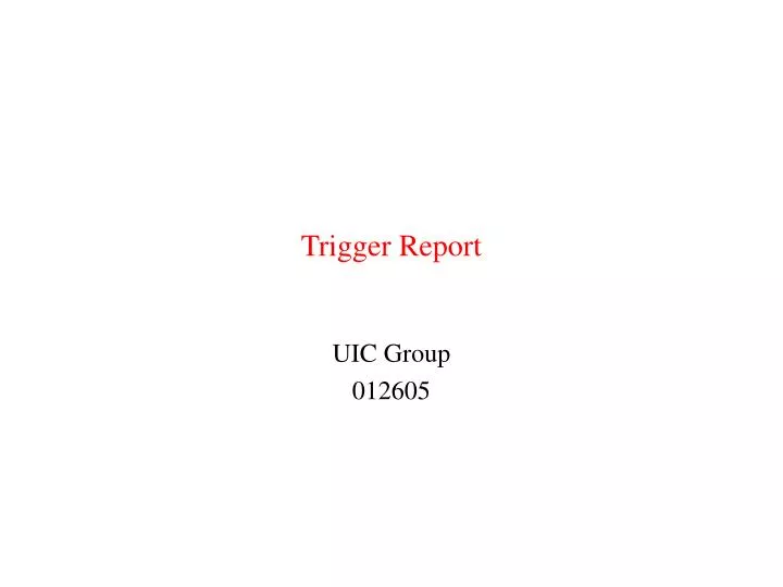 trigger report