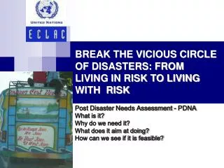 BREAK THE VICIOUS CIRCLE OF DISASTERS: FROM LIVING IN RISK TO LIVING WITH RISK