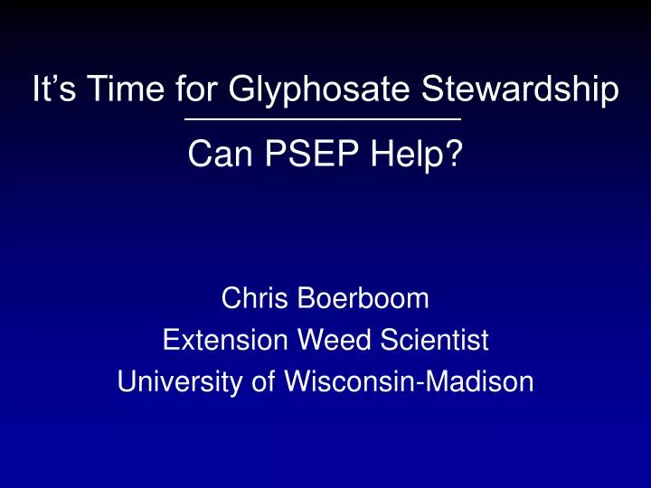 it s time for glyphosate stewardship can psep help