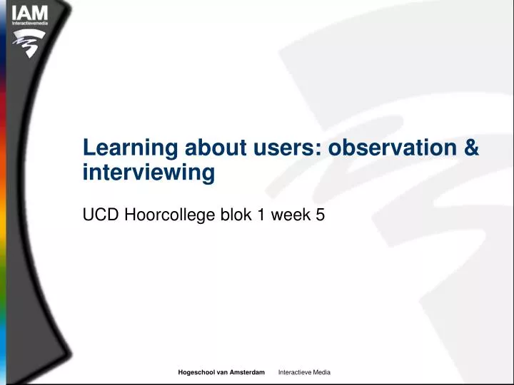 learning about users observation interviewing