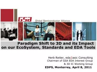 Paradigm Shift to 3D and its Impact on our EcoSystem, Standards and EDA Tools
