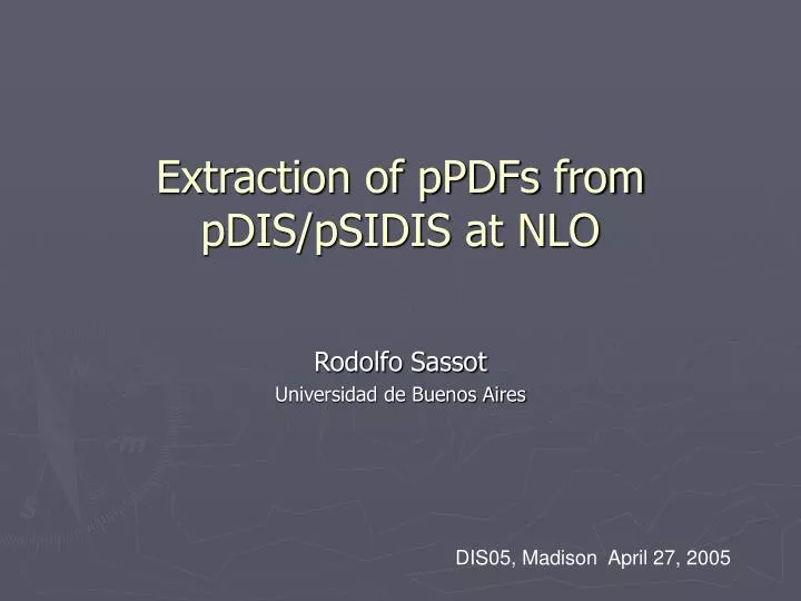 extraction of ppdfs from pdis psidis at nlo