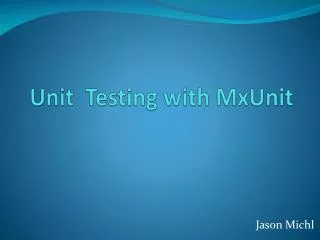 Unit Testing with MxUnit