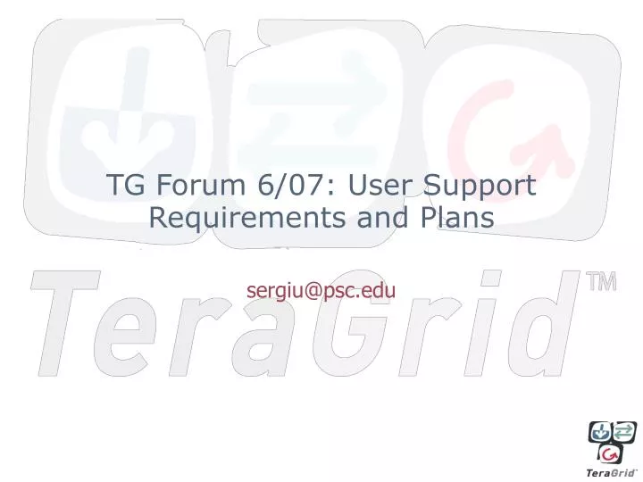 tg forum 6 07 user support requirements and plans