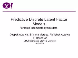 Predictive Discrete Latent Factor Models for large incomplete dyadic data