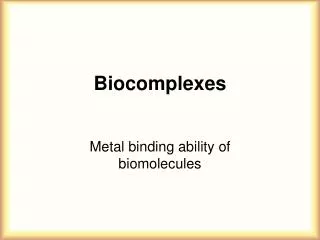 Biocomplexes