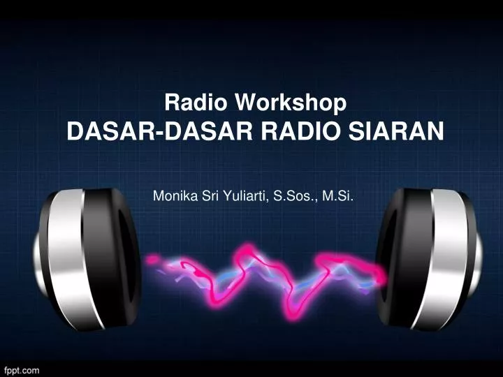 radio workshop dasar dasar radio siaran