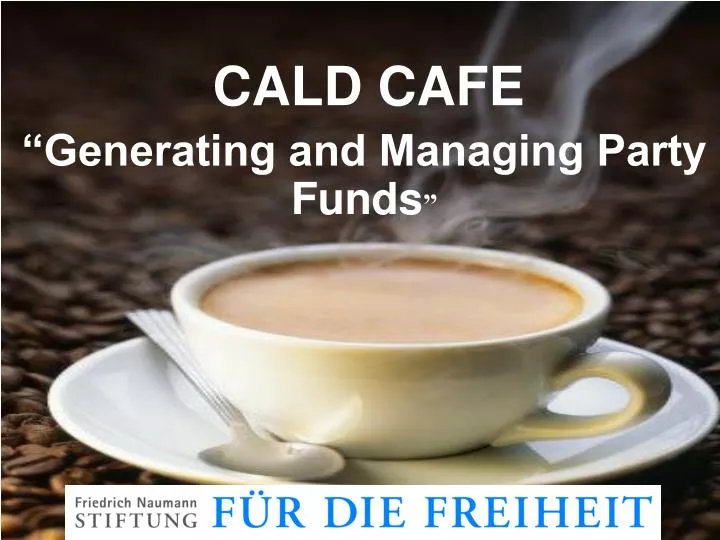 cald cafe generating and managing party funds