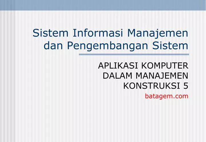 sistem informasi manajemen dan pengembangan sistem