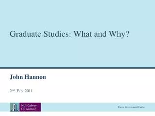 Graduate Studies: What and Why?
